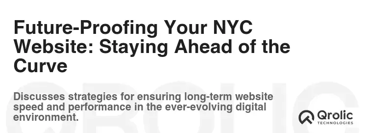 Future-Proofing Your NYC Website: Staying Ahead of the Curve Future-Proofing Your NYC Website: Staying Ahead of the Curve
