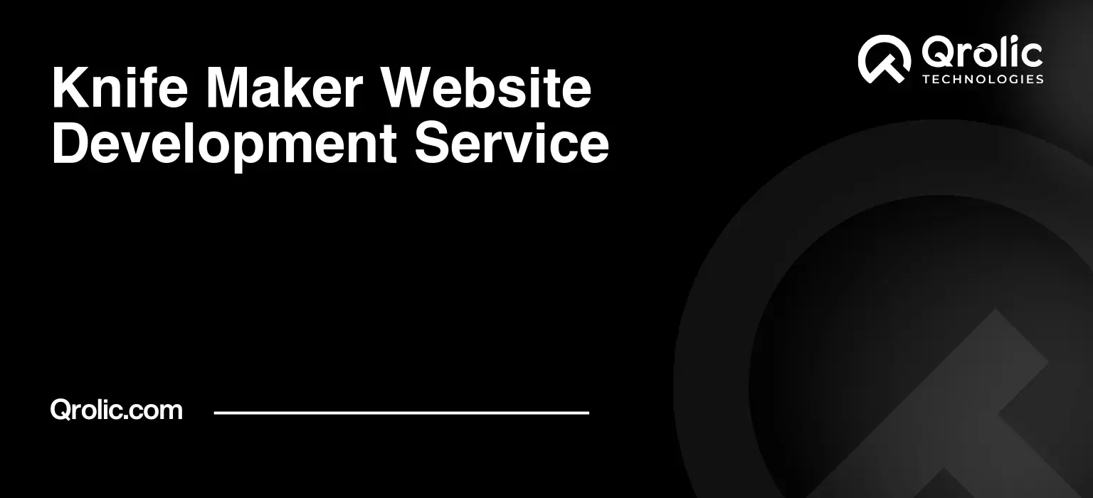 Knife Maker Website Development Service Knife-Maker-Website-Development-Service-Featured-Image