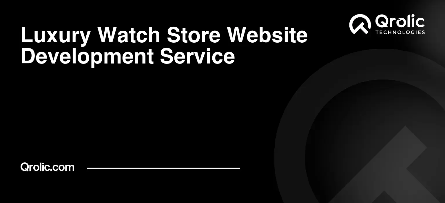 Luxury Watch Store Website Development Service Luxury-Watch-Store-Website-Development-Service-Featured-Image