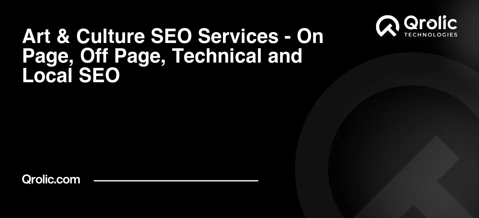 Art & Culture SEO Services - On Page, Off Page, Technical and Local SEO Art-amp-Culture-SEO-Services-On-Page-Off-Page-Technical-and-Local-SEO-Featured-Image