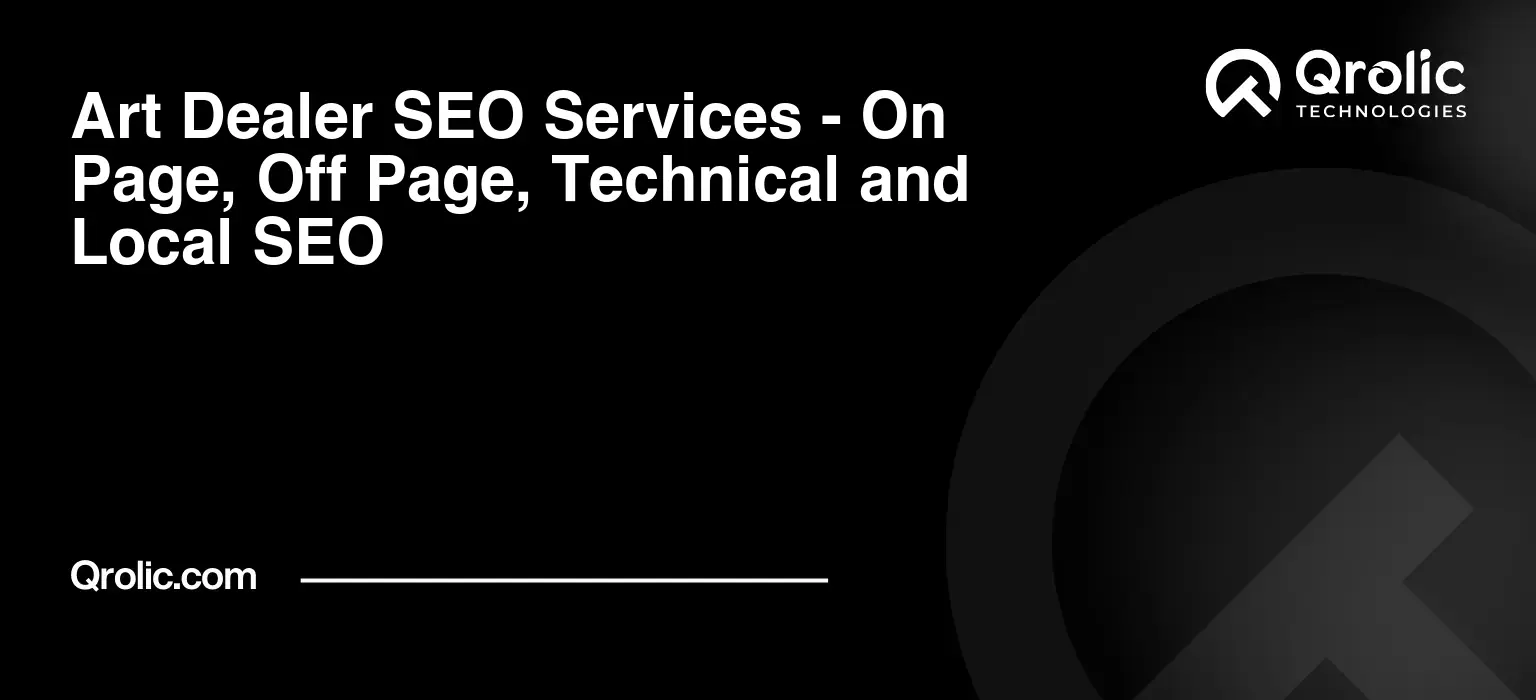 Art Dealer SEO Services - On Page, Off Page, Technical and Local SEO Art-Dealer-SEO-Services-On-Page-Off-Page-Technical-and-Local-SEO-Featured-Image