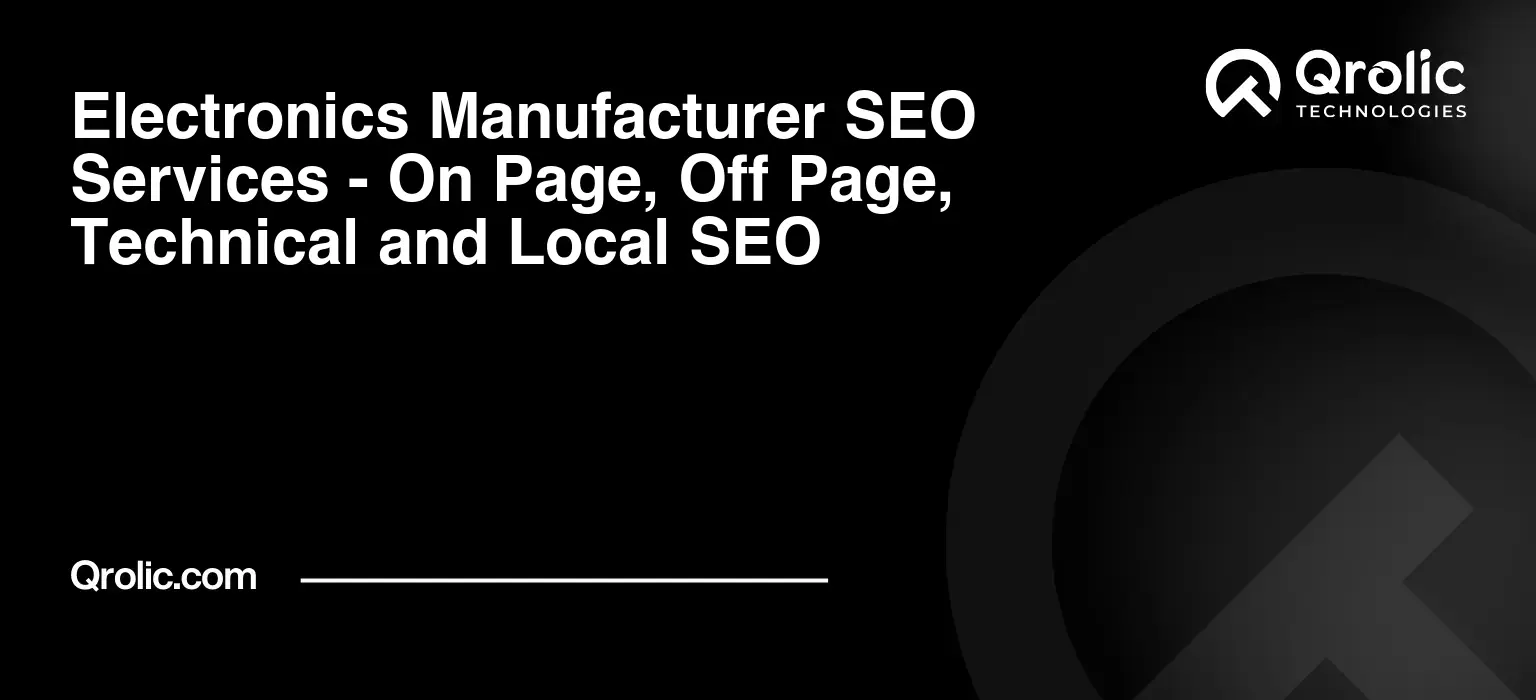 Electronics-Manufacturer-SEO-Services-On-Page-Off-Page-Technical-and-Local-SEO-Featured-Image
