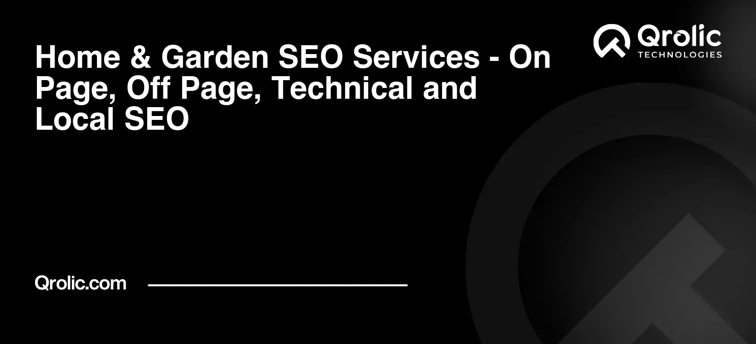Home & Garden SEO Services - On Page, Off Page, Technical and Local SEO Home-amp-Garden-SEO-Services-On-Page-Off-Page-Technical-and-Local-SEO-Featured-Image