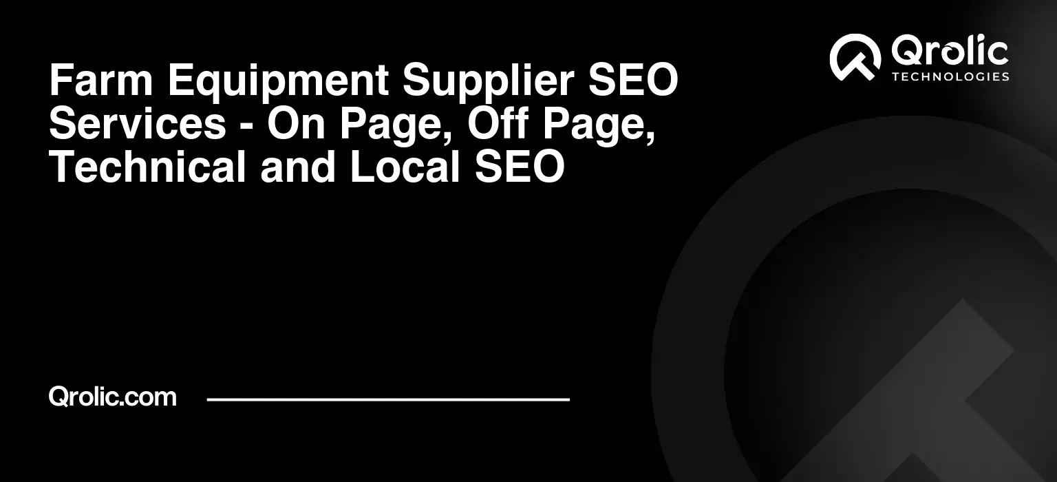 Farm Equipment Supplier SEO Services - On Page, Off Page, Technical and Local SEO Farm-Equipment-Supplier-SEO-Services-On-Page-Off-Page-Technical-and-Local-SEO-Featured-Image