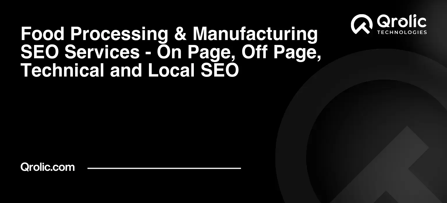 Food Processing & Manufacturing SEO Services - On Page, Off Page, Technical and Local SEO Food-Processing-amp-Manufacturing-SEO-Services-On-Page-Off-Page-Technical-and-Local-SEO-Featured-Image