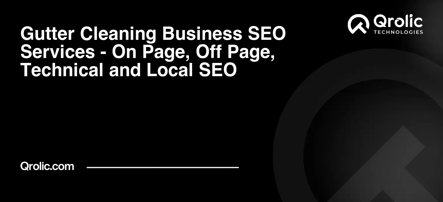 Gutter Cleaning Business SEO Services - On Page, Off Page, Technical and Local SEO Gutter-Cleaning-Business-SEO-Services-On-Page-Off-Page-Technical-and-Local-SEO-Featured-Image