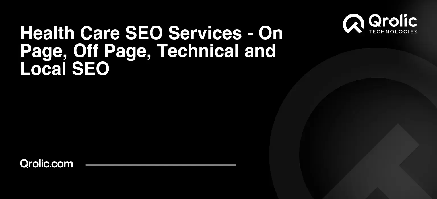 Health Care SEO Services - On Page, Off Page, Technical and Local SEO Health-Care-SEO-Services-On-Page-Off-Page-Technical-and-Local-SEO-Featured-Image