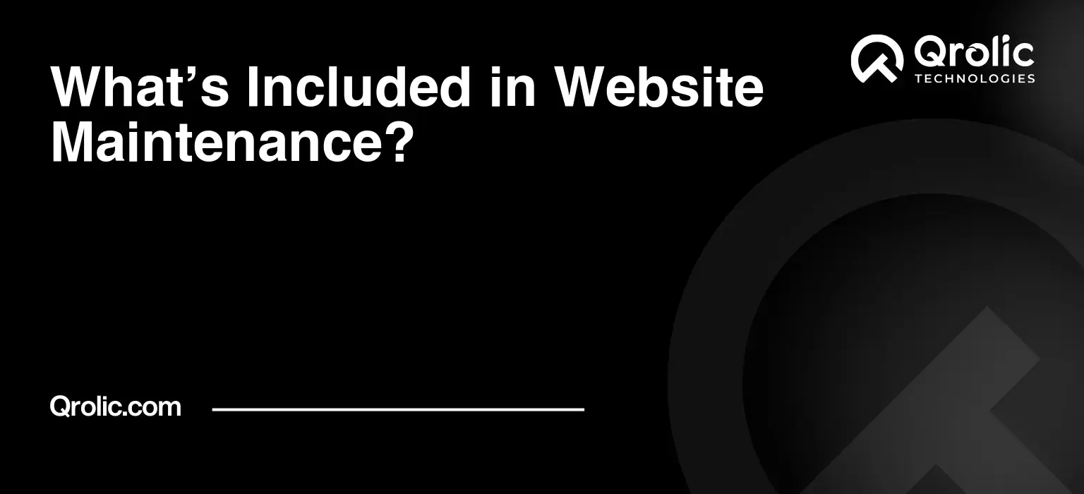 What is Included in Website Maintenance? What is Included in Website Maintenance?