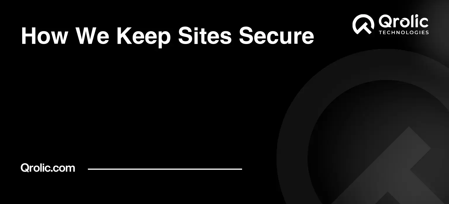 How We Keep Sites Secure
