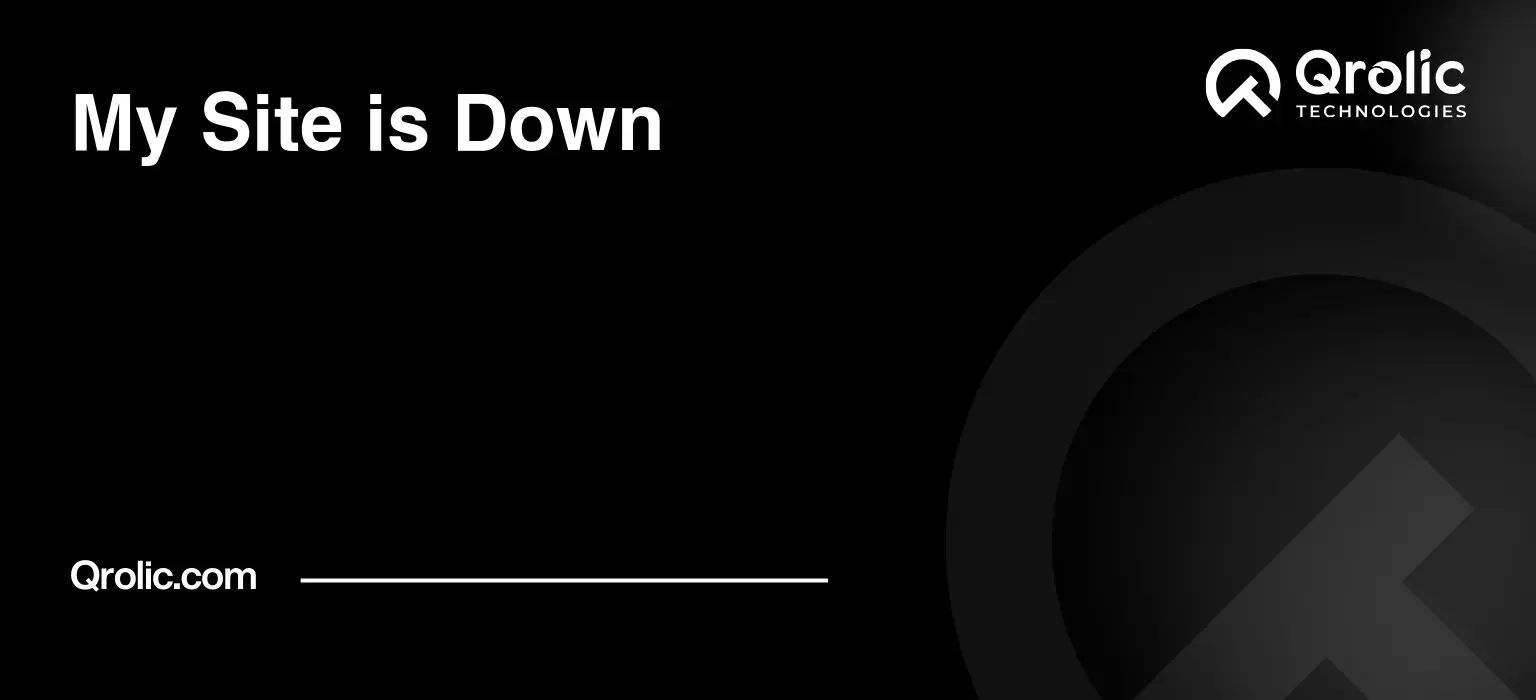 My Site is Down – Can You Help Fast?