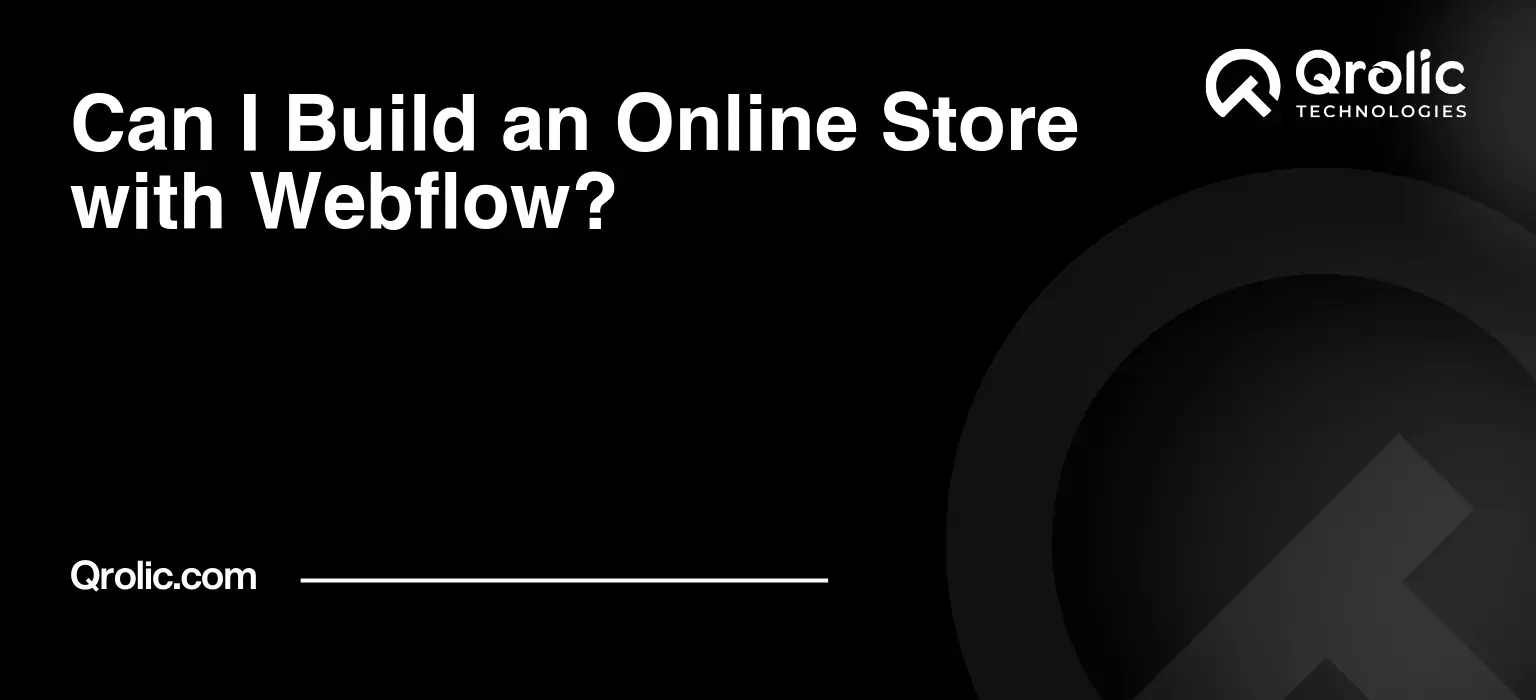 Can I Build an Online Store with Webflow?
