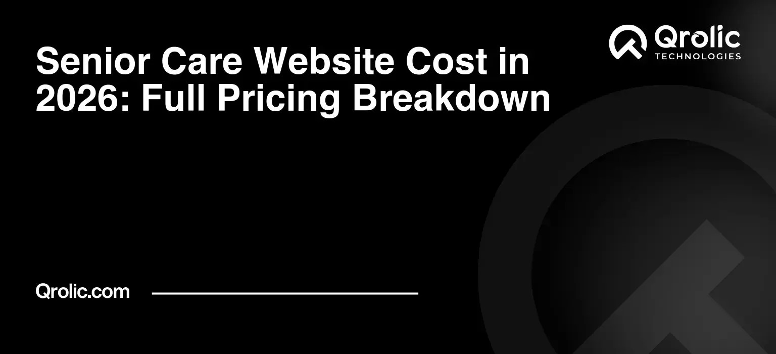 Senior Care Website Cost in 2026: Full Pricing Breakdown