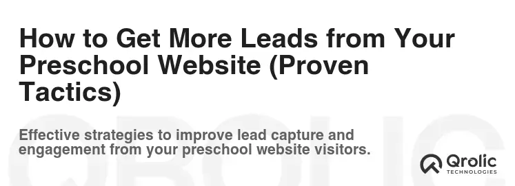How to Get More Leads from Your Preschool Website (Proven Tactics) How to Get More Leads from Your Preschool Website (Proven Tactics)