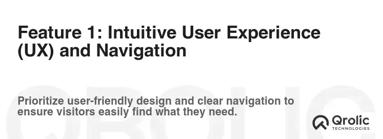 Feature 1: Intuitive User Experience (UX) and Navigation Feature 1: Intuitive User Experience (UX) and Navigation