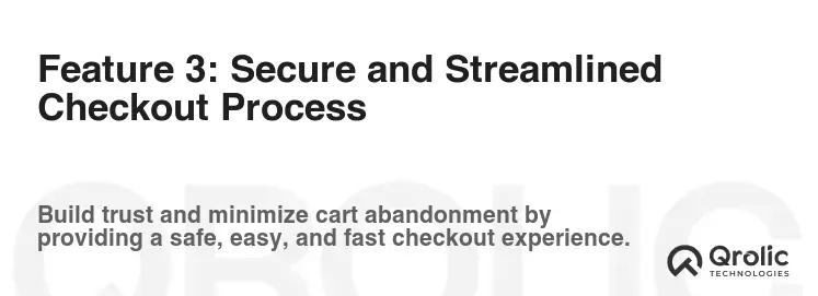 Feature 3: Secure and Streamlined Checkout Process Feature 3: Secure and Streamlined Checkout Process