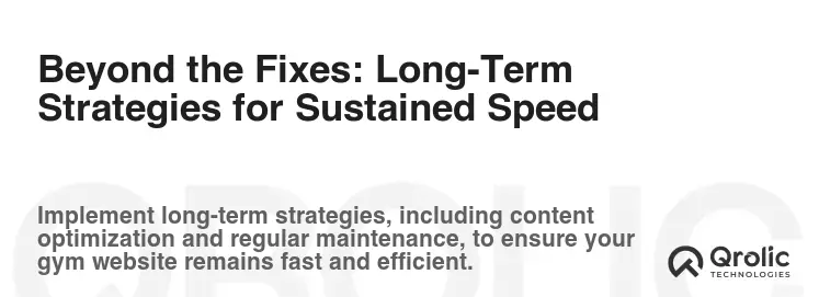 Beyond the Fixes: Long-Term Strategies for Sustained Speed
