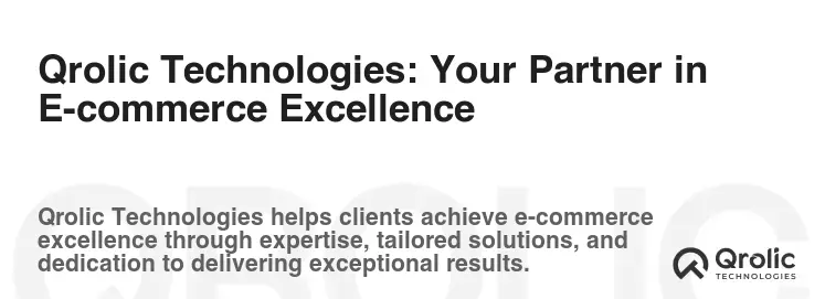 Qrolic Technologies: Your Partner in E-commerce Excellence Qrolic Technologies: Your Partner in E-commerce Excellence