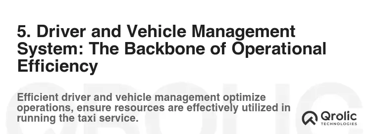 5. Driver and Vehicle Management System: The Backbone of Operational Efficiency 5. Driver and Vehicle Management System: The Backbone of Operational Efficiency
