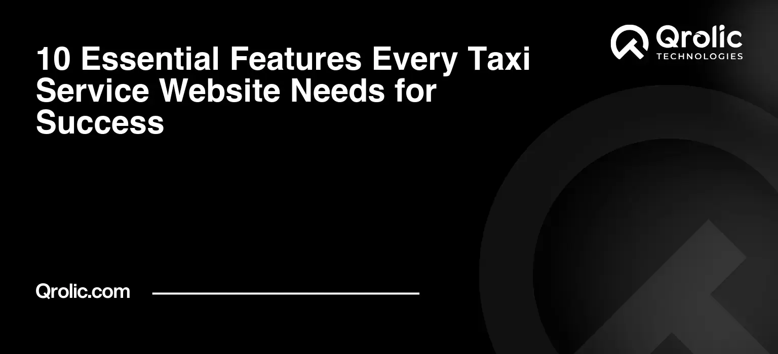 10 Essential Features Every Taxi Service Website Needs for Success
