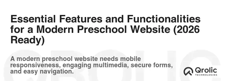 Essential Features and Functionalities for a Modern Preschool Website (2026 Ready)