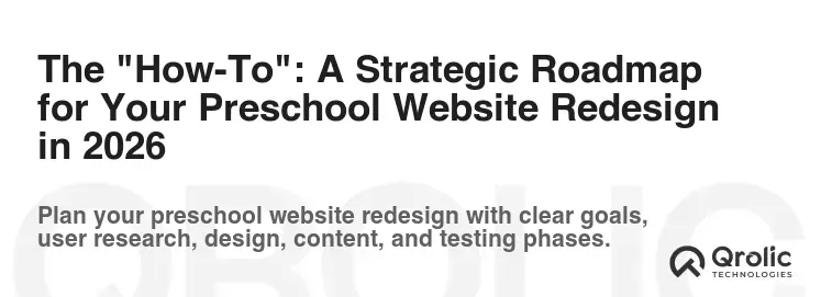 The "How-To": A Strategic Roadmap for Your Preschool Website Redesign in 2026