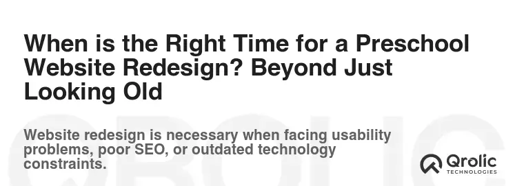 When is the Right Time for a Preschool Website Redesign? Beyond Just Looking Old
