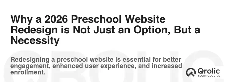 Why a 2026 Preschool Website Redesign is Not Just an Option, But a Necessity