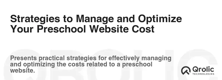 Strategies to Manage and Optimize Your Preschool Website Cost
