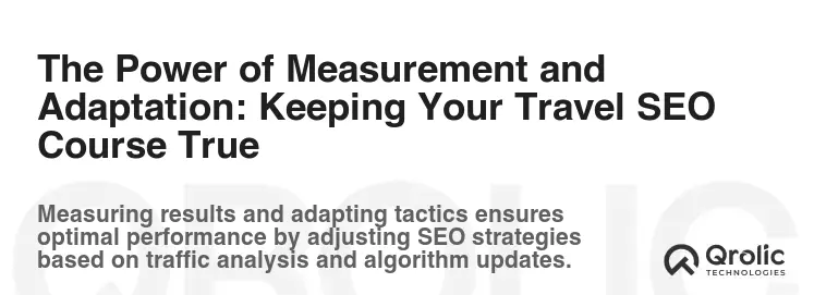 The Power of Measurement and Adaptation: Keeping Your Travel SEO Course True The Power of Measurement and Adaptation: Keeping Your Travel SEO Course True