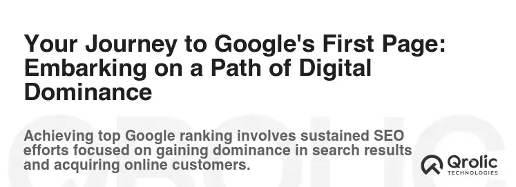 Your Journey to Google's First Page: Embarking on a Path of Digital Dominance Your Journey to Google's First Page: Embarking on a Path of Digital Dominance