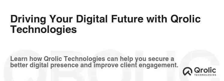 Driving Your Digital Future with Qrolic Technologies Driving Your Digital Future with Qrolic Technologies