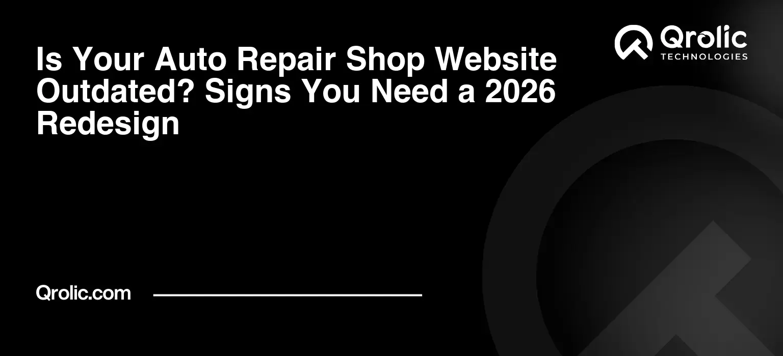 Is Your Auto Repair Shop Website Outdated? Signs You Need a 2026 Redesign Is Your Auto Repair Shop Website Outdated? Signs You Need a 2026 Redesign