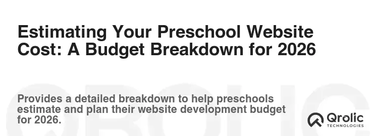 Estimating Your Preschool Website Cost: A Budget Breakdown for 2026 Estimating Your Preschool Website Cost: A Budget Breakdown for 2026
