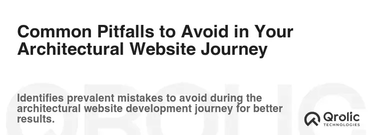 Common Pitfalls to Avoid in Your Architectural Website Journey