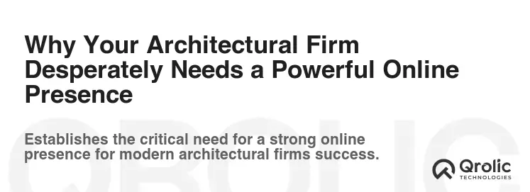 Why Your Architectural Firm Desperately Needs a Powerful Online Presence