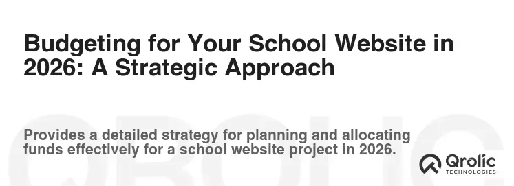 Budgeting for Your School Website in 2026: A Strategic Approach