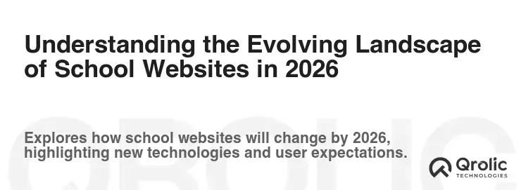 Understanding the Evolving Landscape of School Websites in 2026