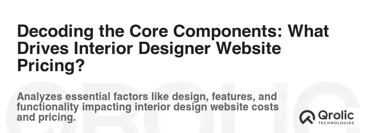 Decoding the Core Components: What Drives Interior Designer Website Pricing?