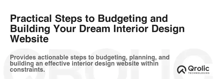 Practical Steps to Budgeting and Building Your Dream Interior Design Website