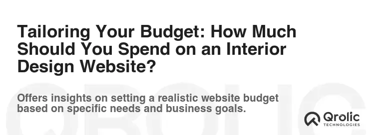Tailoring Your Budget: How Much Should You Spend on an Interior Design Website?