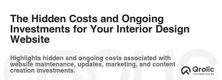 The Hidden Costs and Ongoing Investments for Your Interior Design Website