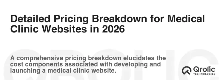 Detailed Pricing Breakdown for Medical Clinic Websites in 2026 Detailed Pricing Breakdown for Medical Clinic Websites in 2026