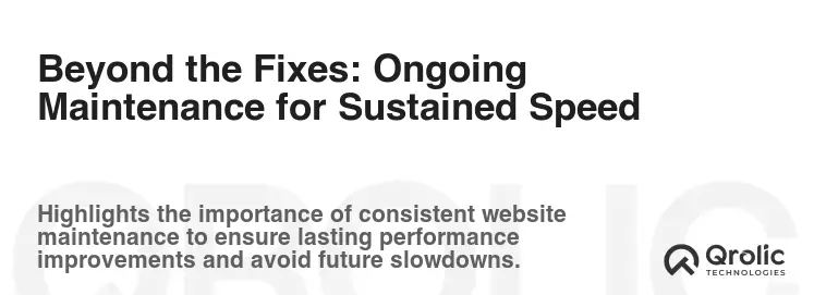 Beyond the Fixes: Ongoing Maintenance for Sustained Speed
