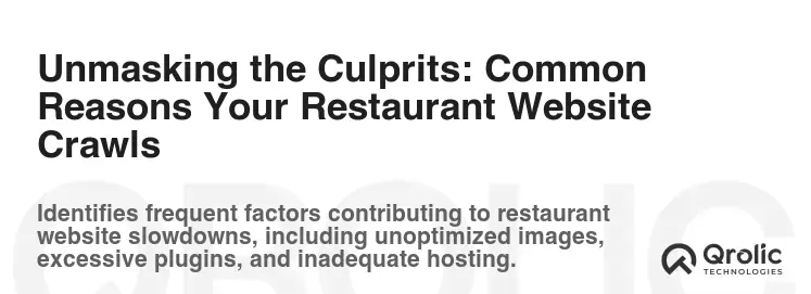 Unmasking the Culprits: Common Reasons Your Restaurant Website Crawls
