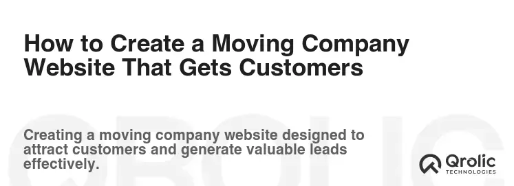 How to Create a Moving Company Website That Gets Customers
