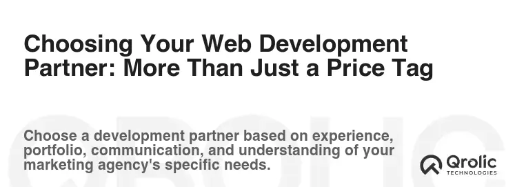 Choosing Your Web Development Partner: More Than Just a Price Tag Choosing Your Web Development Partner: More Than Just a Price Tag