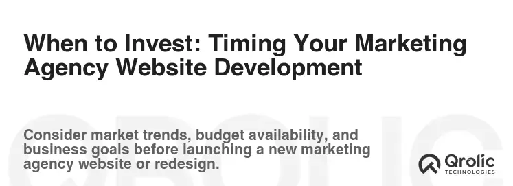 When to Invest: Timing Your Marketing Agency Website Development When to Invest: Timing Your Marketing Agency Website Development