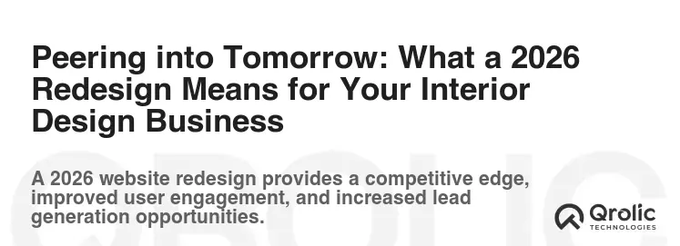 Peering into Tomorrow: What a 2026 Redesign Means for Your Interior Design Business Peering into Tomorrow: What a 2026 Redesign Means for Your Interior Design Business