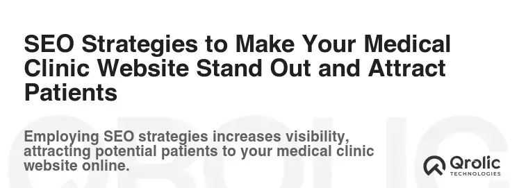 SEO Strategies to Make Your Medical Clinic Website Stand Out and Attract Patients SEO Strategies to Make Your Medical Clinic Website Stand Out and Attract Patients