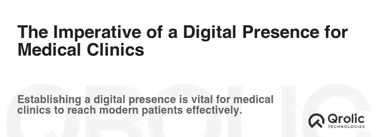 The Imperative of a Digital Presence for Medical Clinics The Imperative of a Digital Presence for Medical Clinics